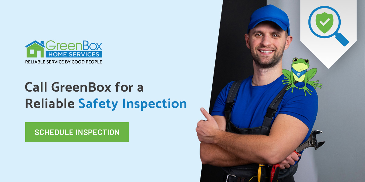 Call GreenBox for a Reliable Safety Inspection
